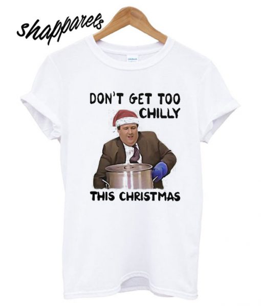 Kevin Malone Don't Get Too Chilly T shirt