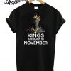 Kings Are Born In November T shirt