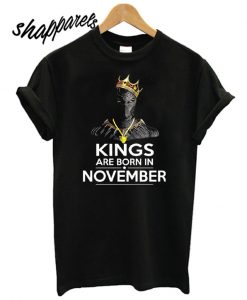 Kings Are Born In November T shirt