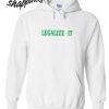 Legalize It Hoodie