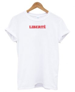Liberte T shirt