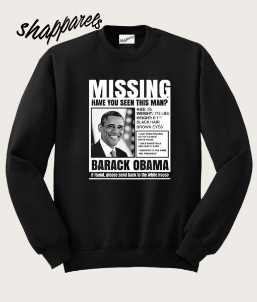 Missing Obama Sweatshirt