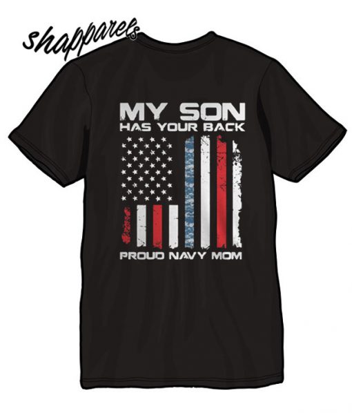 My Son Has Your Back Broud Navy Mom T shirt