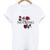 Nothing Flower T shirt