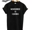 November is Coming T shirt