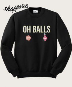 Oh Balls Sweatshirt