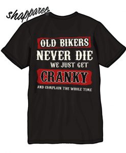 Old Bikers Never Die Back T shirt