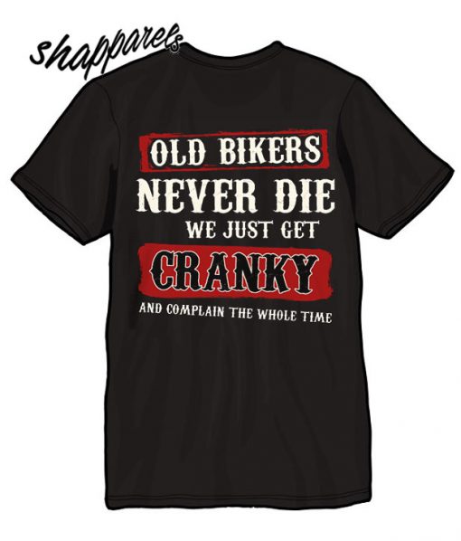Old Bikers Never Die Back T shirt