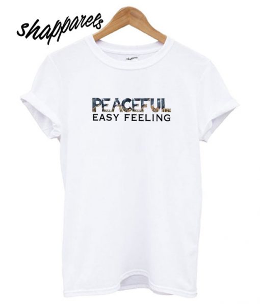 Peaceful Easy Feeling T shirt