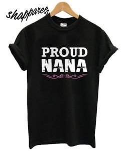 Proud Nana T shirt