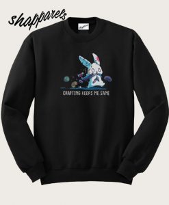 Rabbit Crafting Keeps Me Sane Sweatshirt