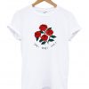Roses die die die T shirt