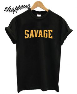 Savage Unisex T shirt