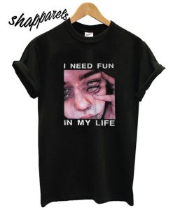 The Surreal Glitchy I Need Fun In My Life T shirt
