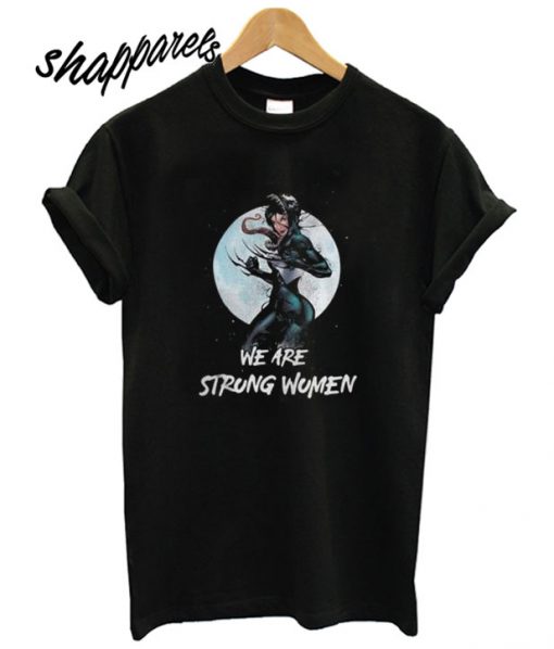 We Are Strong Women T shirt