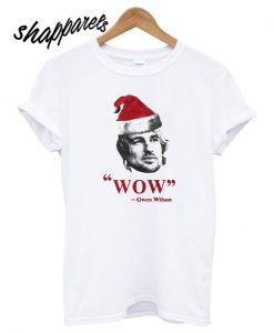 Wow Owen Wilson Christmas T shirt