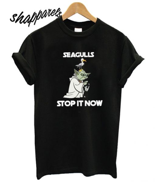 Yoda Seagulls stop it now T shirt
