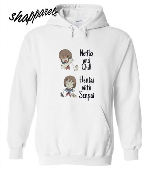 Anime Netflix and Chill Hentai with Senpai Hoodie
