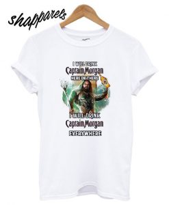 Aquaman I will drink Captain Morgan T shirt