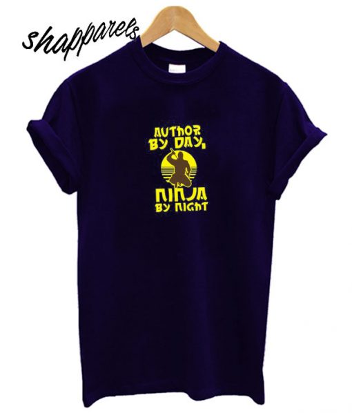 Author by day, ninja by night t shirt