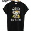 Autism Elephant In a world where you can be anything be kind T shirt