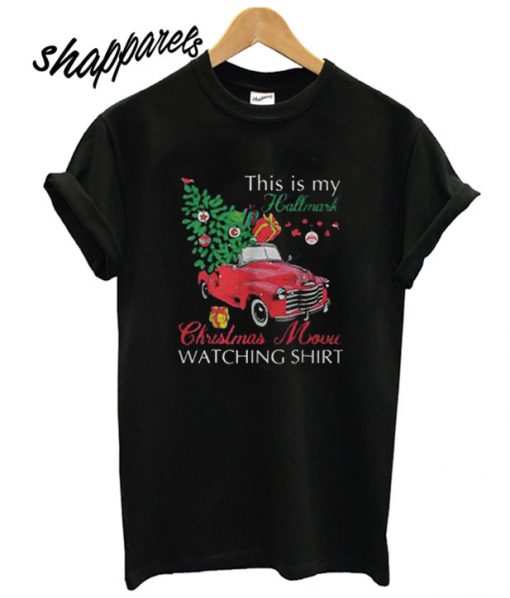 Awesome Red truck This is my Hallmark Christmas Movie Watching T shirt