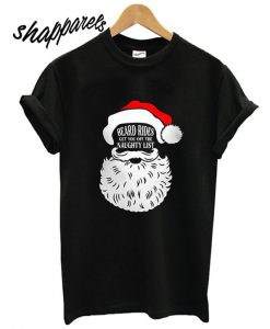 Beard Rides Get You Off The Naughty List T shirt