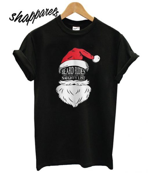 Beard Rides Get You Off The Naughty List T shirt