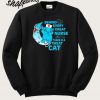 Behind Every Great Nurse There Is A Great Cat Seatshirt