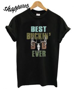 Best Buckin' Dad Ever T shirt