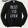 Best Tio Ever Sweatshirt