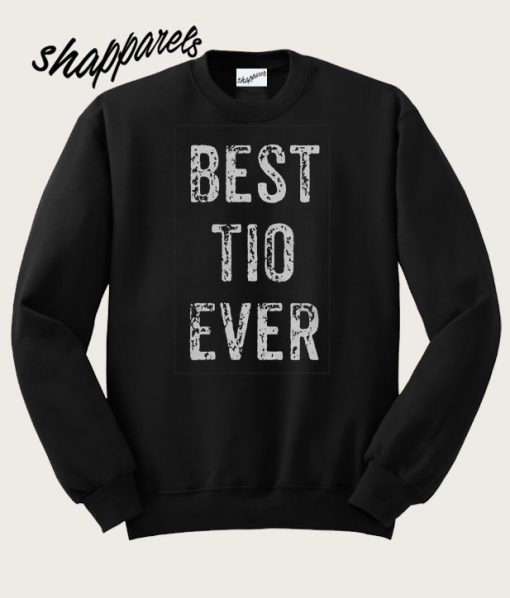 Best Tio Ever Sweatshirt