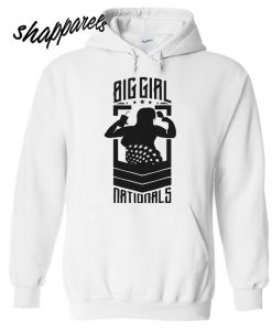 Big Girl Nationals Hoodie