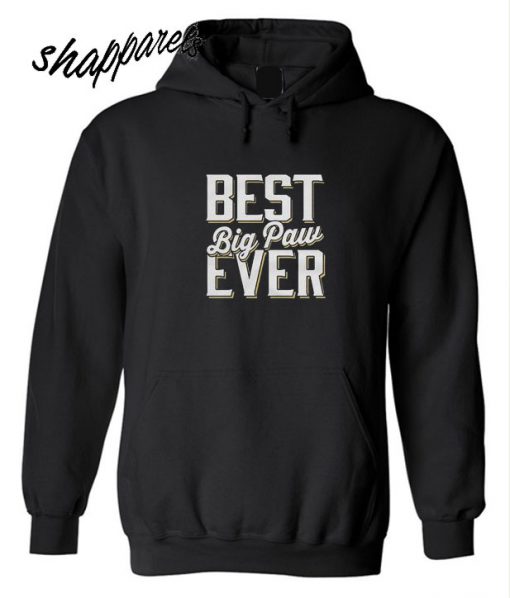 Big Paw Gift Best Ever Hoodie