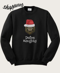 Bigfoot Santa Define Naughty Sweatshirt