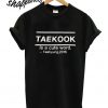 Bts Taekook Is a Cute Word T shirt