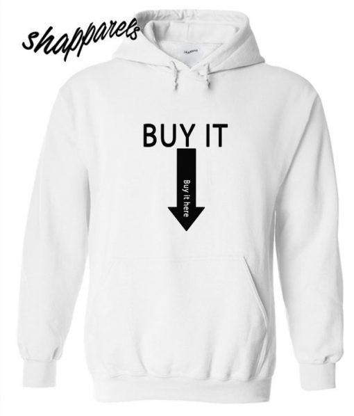 Buy It Here Hoodie