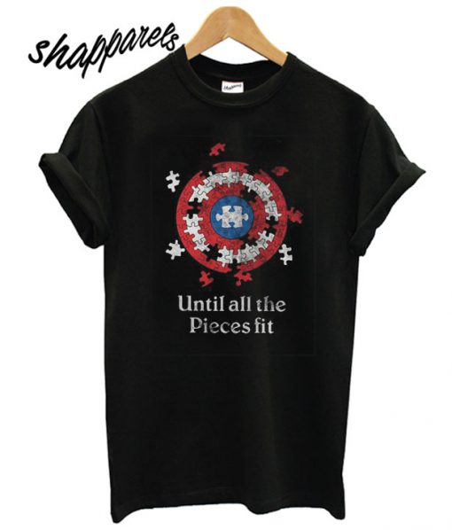 Captain Sheild until all the pieces t shirt