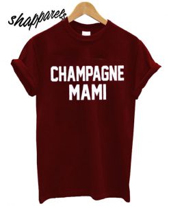 Champagne Mami T shirt