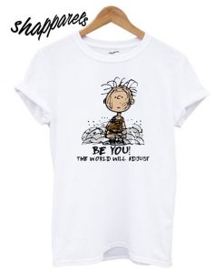 Charlie Brown Be you the world will adjust T shirt