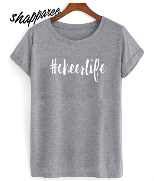 Cheer life T shirt