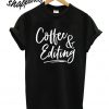 Coffee and Editing T shirt