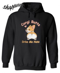 Corgi Butts Drive Me Nuts Hoodie