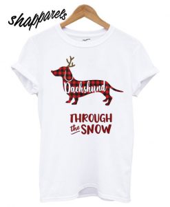 Dachshund Through The Snow Christmas T shirt