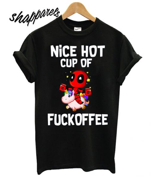 Deadpool unicorn nice hot cup of fuckoffee T shirt