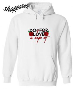 Do It For Love Hoodie