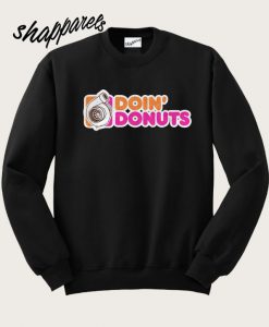 Doin Donuts Sweatshirt