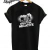 Dont Be Negative Camera T shirt