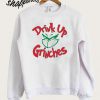 Drink up Grinches Face Sweatshirt