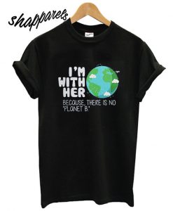 Earth Day Shirt There is No Planet B shirt